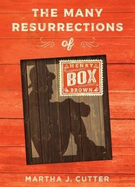 Cover of the book The Many Resurrections of Henry Box Brown has a silhouette of a man sited in a box